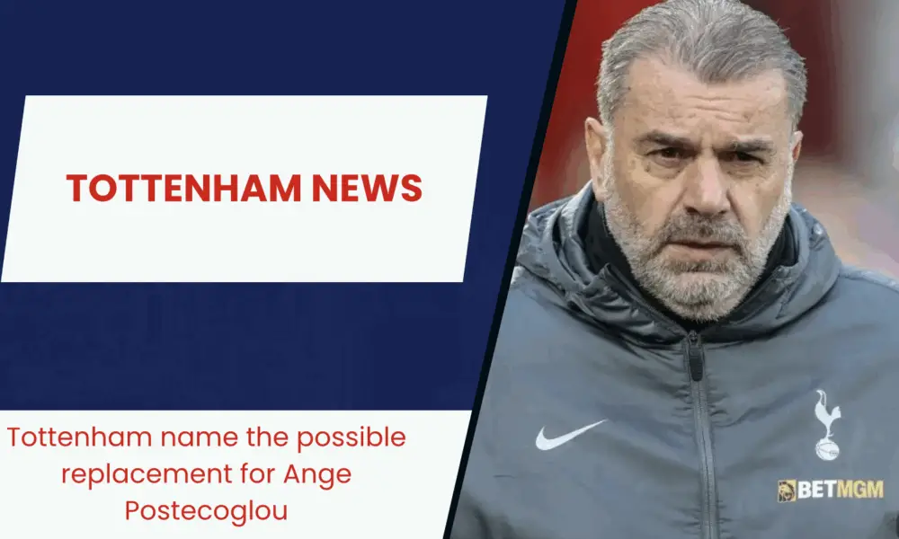 Tottenham name the possible replacement for Ange Postecoglou